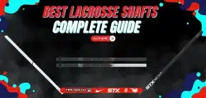 Read more about the article Best Lacrosse Shafts Reviewed