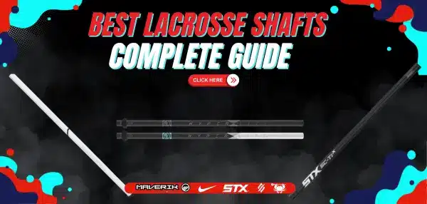 Best Lacrosse Shafts