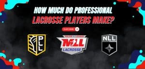 Read more about the article How Much Do Professional Lacrosse Players Make? 